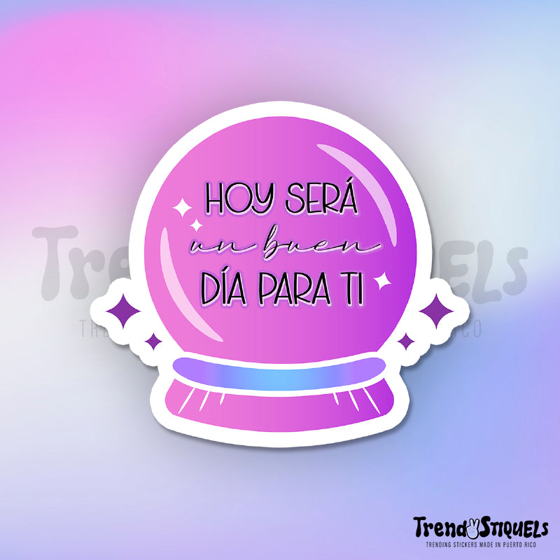 Hoy Será Un Buen Día (Premium Sticker)