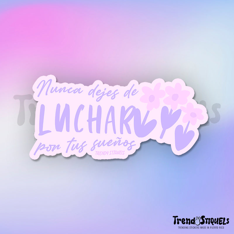 Nunca Dejes de Luchar  (Premium Sticker)