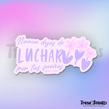 Nunca Dejes de Luchar  (Premium Sticker)
